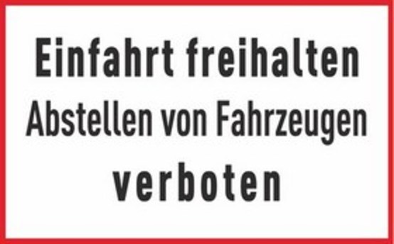 Einfahrt freihalten Abstellen von Fahrzeugen verboten Einfahrt freihalten Abstellen von Fahrzeugen verboten