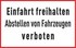 Einfahrt freihalten Abstellen von Fahrzeugen verboten Einfahrt freihalten Abstellen von Fahrzeugen verboten