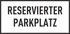RESERVIERTER PARKPLATZ RESERVIERTER PARKPLATZ