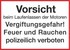 Vorsicht beim Laufenlassen der Motoren Vergiftungsgefahr! Feuer und Rauchen polizeilich verboten Vorsicht beim Laufenlassen der Motoren Vergiftungsgefahr! Feuer und Rauchen polizeilich verboten