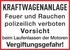 KRAFTWAGENANLAGE Feuer und Rauchen polizeilich verboten Vorsicht beim Laufenlassen der Motoren Vergiftungsgefahr! KRAFTWAGENANLAGE Feuer und Rauchen polizeilich verboten Vorsicht beim Laufenlassen der Motoren Vergiftungsgefahr!