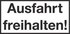 Ausfahrt freihalten! Ausfahrt freihalten!