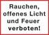 Rauchen, offenes Licht und Feuer verboten!