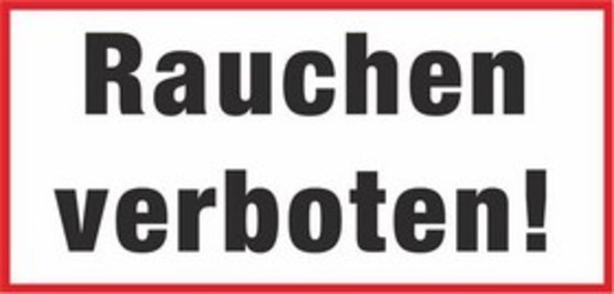 Rauchen verboten! Rauchen verboten!