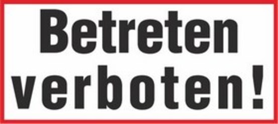 Betreten verboten!