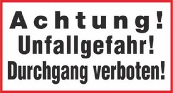 Achtung! Unfallgefahr! Durchgang verboten! Achtung! Unfallgefahr! Durchgang verboten!