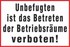 Unbefugten ist das Betreten der Betriebsräume verboten!