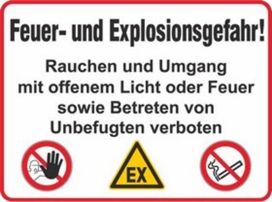 Feuer- und Explosionsgefahr! Rauchen und Umgang mit offenem Licht oder Feuer sowie Betreten von Unbefugten verboten Feuer- und Explosionsgefahr! Rauchen und Umgang mit offenem Licht oder Feuer sowie Betreten von Unbefugten verboten