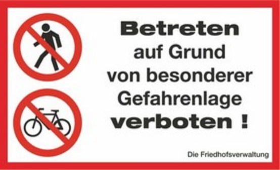 Betreten auf Grund von besonderer Gefahrenlage verboten! Betreten auf Grund von besonderer Gefahrenlage verboten!