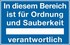 In diesem Bereich ist für Ordnung und Sauberkeit ?.. Verantwortlich