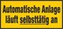 Automatische Anlage läuft selbsttätig an Automatische Anlage läuft selbsttätig an