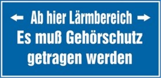 Ab hier Lärmbereich -> Es muß Gehörschutz getragen werden Ab hier Lärmbereich -> Es muß Gehörschutz getragen werden