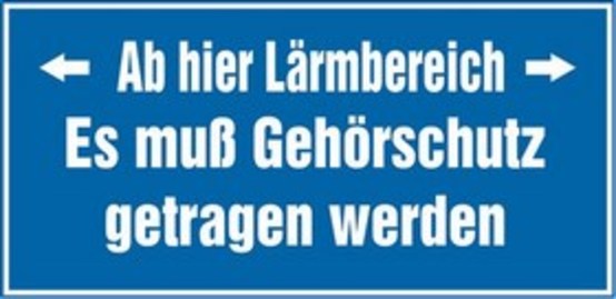 Ab hier Lärmbereich -> Es muß Gehörschutz getragen werden