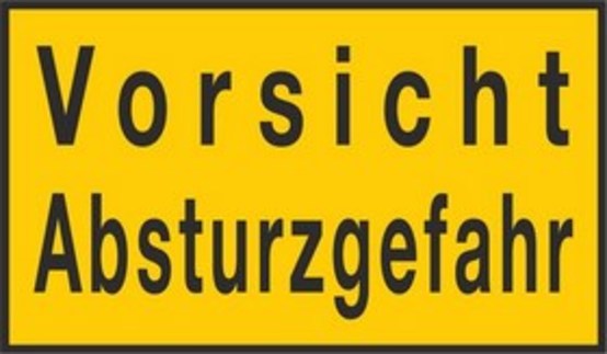 Vorsicht Absturzgefahr Vorsicht Absturzgefahr