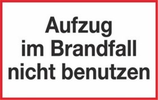Aufzug im Brandfall nicht benutzen Aufzug im Brandfall nicht benutzen