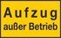 Aufzug außer Betrieb