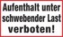 Aufenthalt unter schwebender Last verboten!