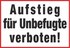 Aufstieg für Unbefugte verboten!