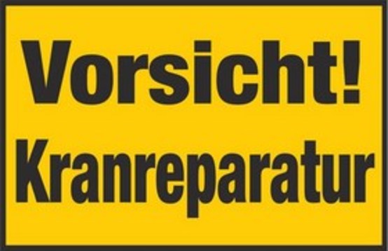 Vorsicht! Kranreparatur Vorsicht! Kranreparatur