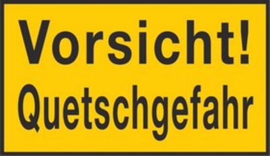 Vorsicht! Quetschgefahr Vorsicht! Quetschgefahr