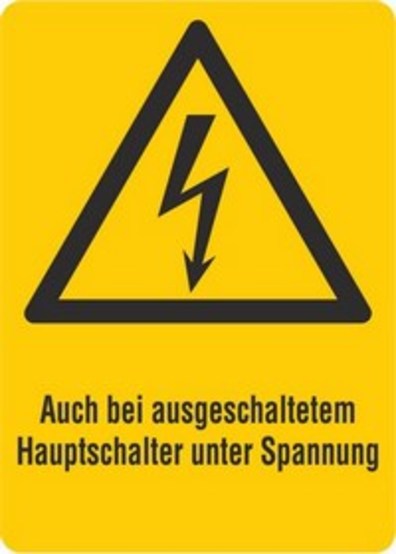 Auch bei ausgeschaltetem Hauptschalter unter Spannung Auch bei ausgeschaltetem Hauptschalter unter Spannung