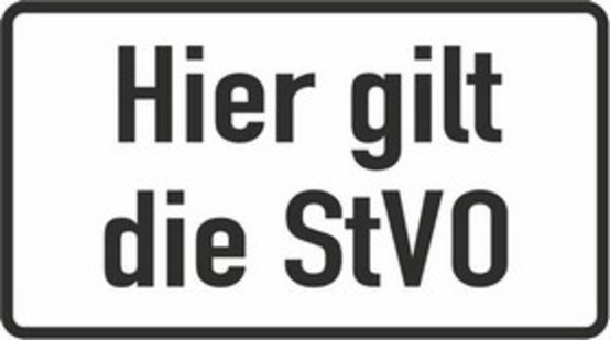 Hier gilt die StVO Hier gilt die StVO