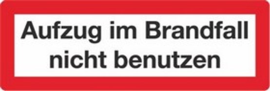 Aufzug im Brandfall nicht benutzen