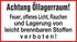 Achtung Öllagerraum! Feuer, offenes Licht, Rauchen und Lagerung von leicht brennbaren Stoffen verboten! Achtung Öllagerraum! Feuer, offenes Licht, Rauchen und Lagerung von leicht brennbaren Stoffen verboten!