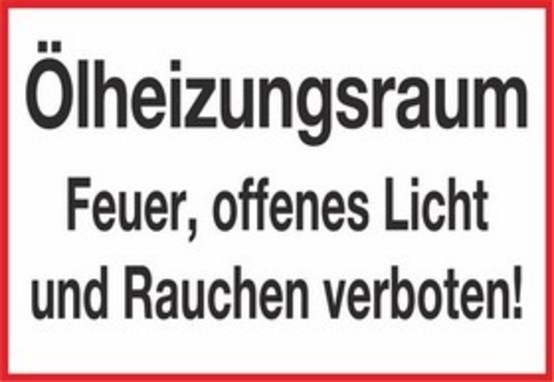 Ölheizungsraum Feuer, offenes Licht und Rauchen verboten!