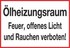 Ölheizungsraum Feuer, offenes Licht und Rauchen verboten!