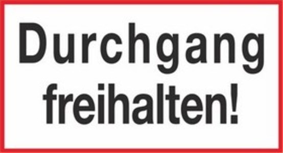 Durchgang freihalten! Durchgang freihalten!