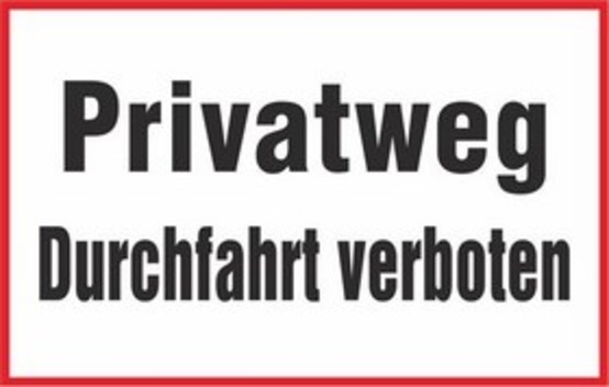Privatweg Durchfahrt verboten Privatweg Durchfahrt verboten