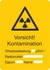 Vorsicht! Kontamination, Ortsdosisleistung, Radionuklid, Datum, Name Vorsicht! Kontamination, Ortsdosisleistung, Radionuklid, Datum, Name