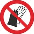 Benutzen von Handschuhen verboten Benutzen von Handschuhen verboten